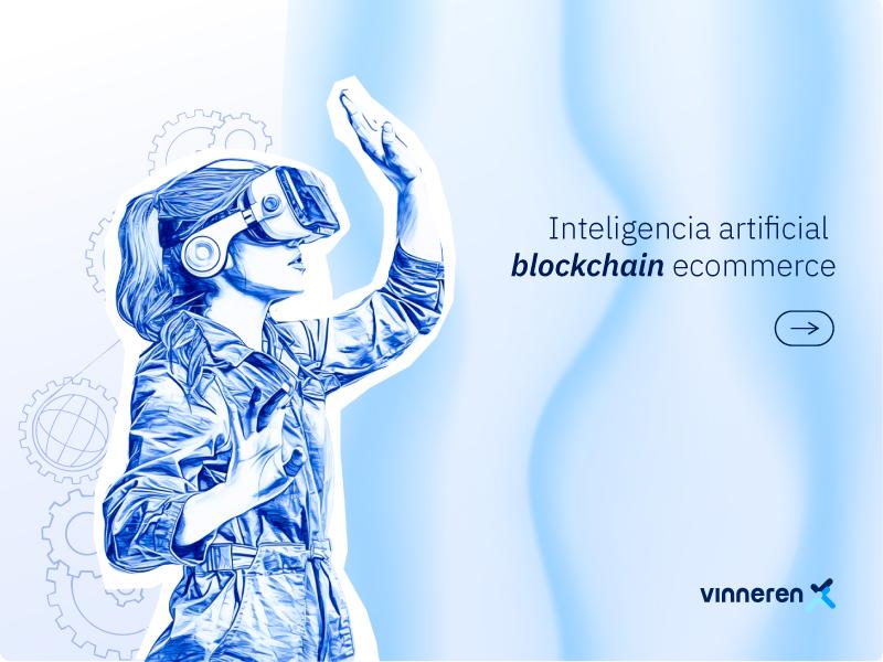 IA y Blockchain: el futuro del e-commerce en México